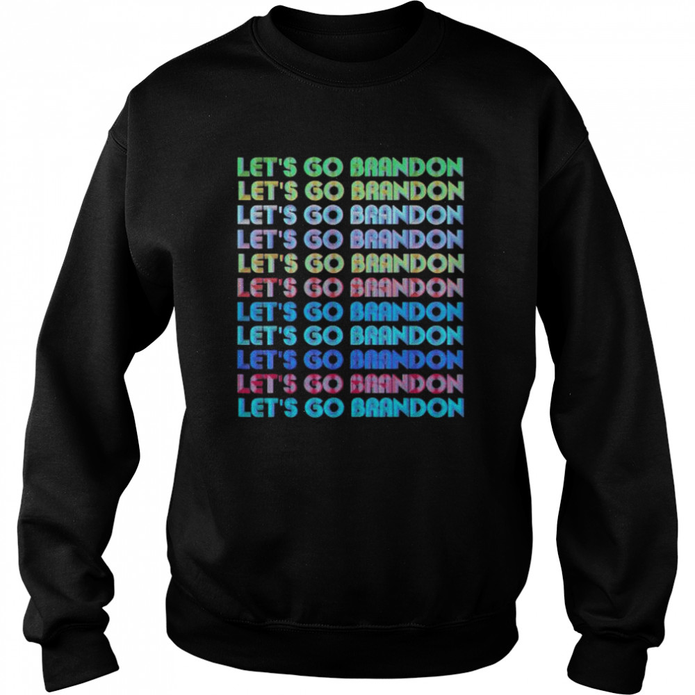 Let’s go brandon sarcastic meme rainbow text retro art shirt Unisex Sweatshirt