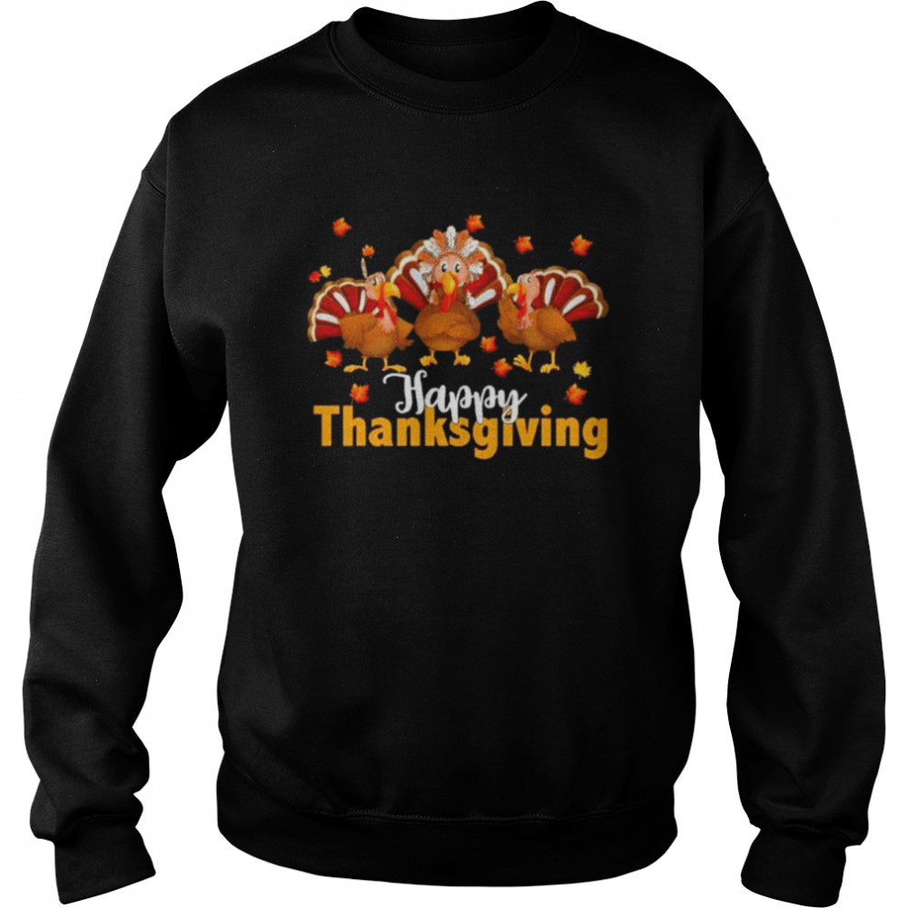 Turkey happy Thanksgiving shirt Unisex Sweatshirt