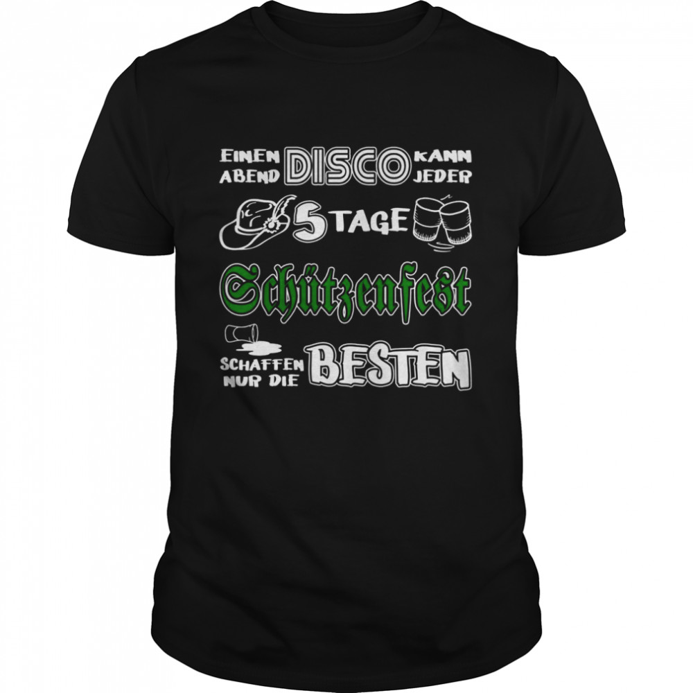 5 Tage Schützenfest schaffen nur die Besten Langarmshirt Classic Men's T-shirt