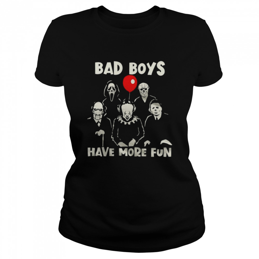 Bad Boys Have More Fun Classic Women's T-shirt