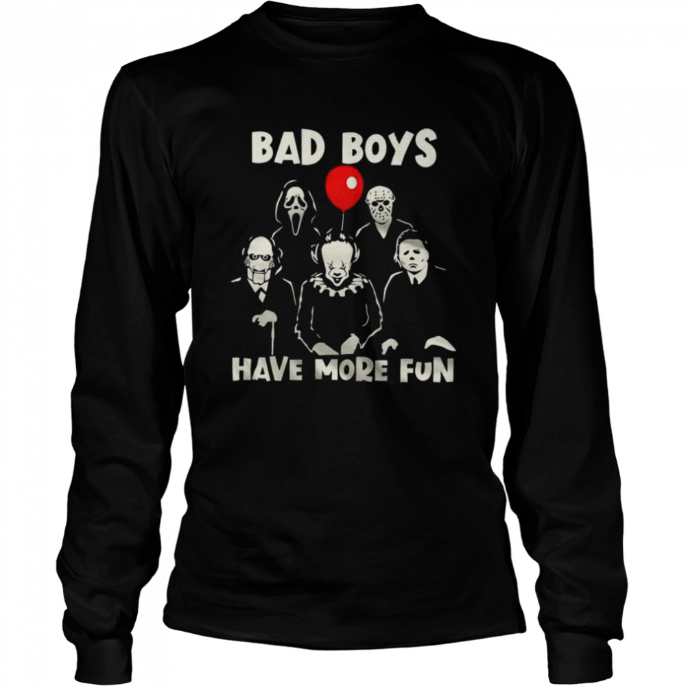 Bad Boys Have More Fun Long Sleeved T-shirt