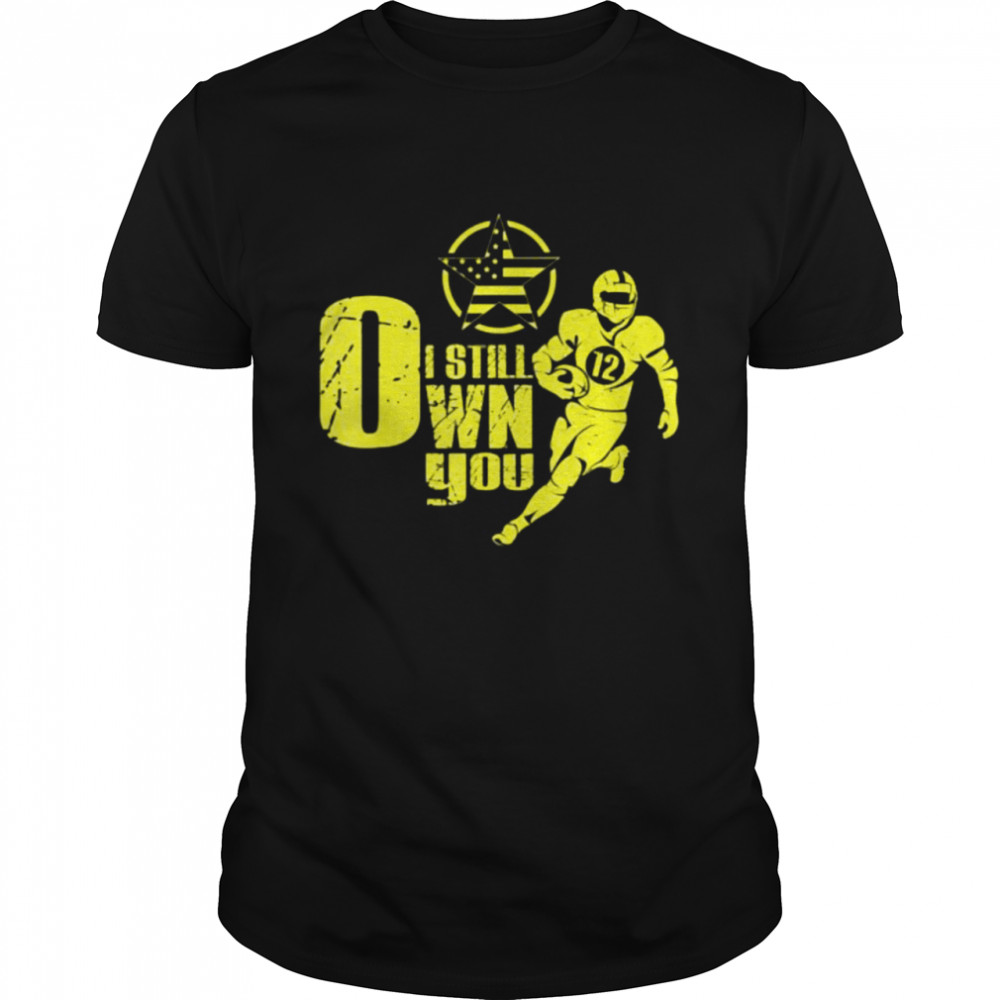 I Still Own You American Football 12 Classic Men's T-shirt