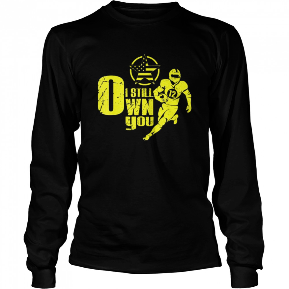 I Still Own You American Football 12 Long Sleeved T-shirt