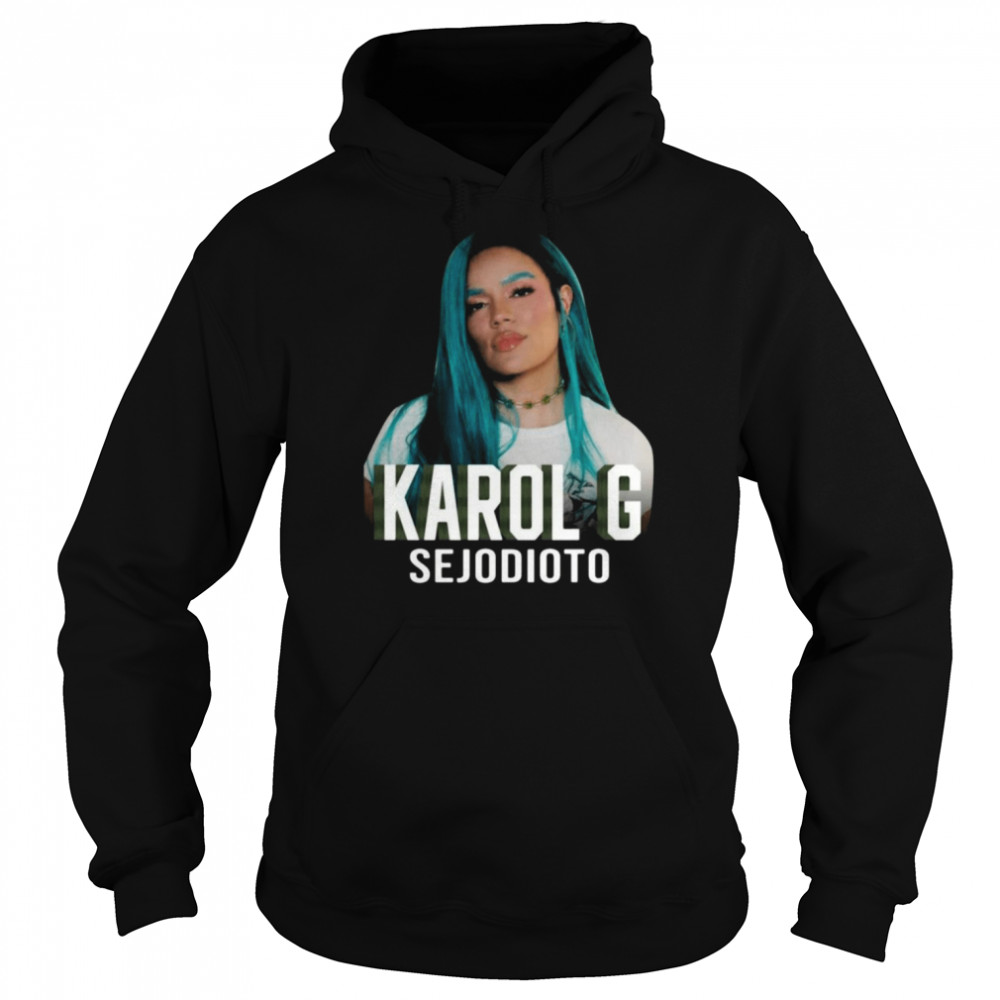 Karol G sejodioto shirt Unisex Hoodie