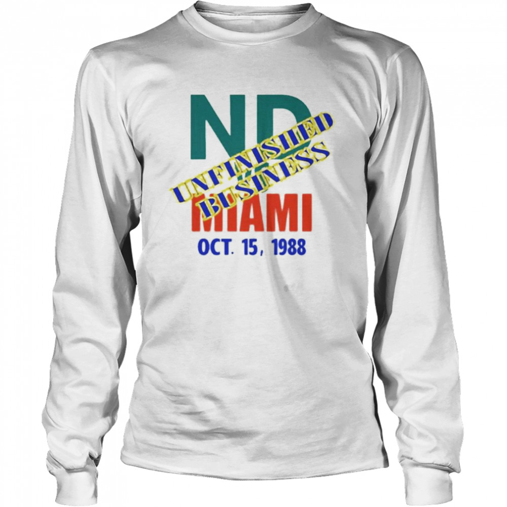 Official catholics vs Convicts ND unfinished business Miami go Irish shirt Long Sleeved T-shirt