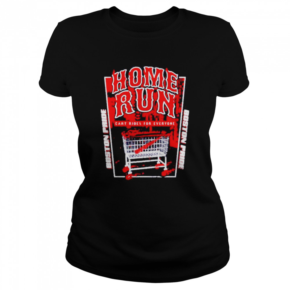 Official home Run cart rides for everyone Boston Red pride shirt Classic Women's T-shirt