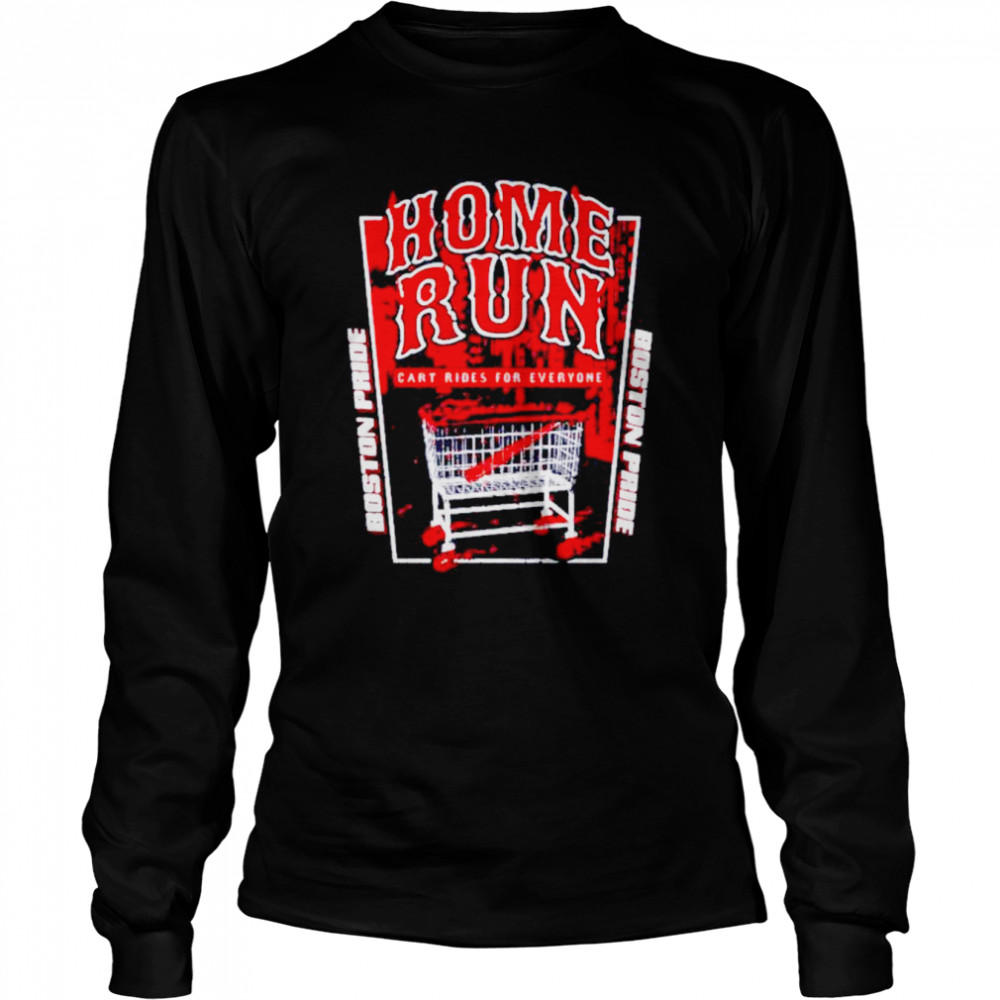 Official home Run cart rides for everyone Boston Red pride shirt Long Sleeved T-shirt