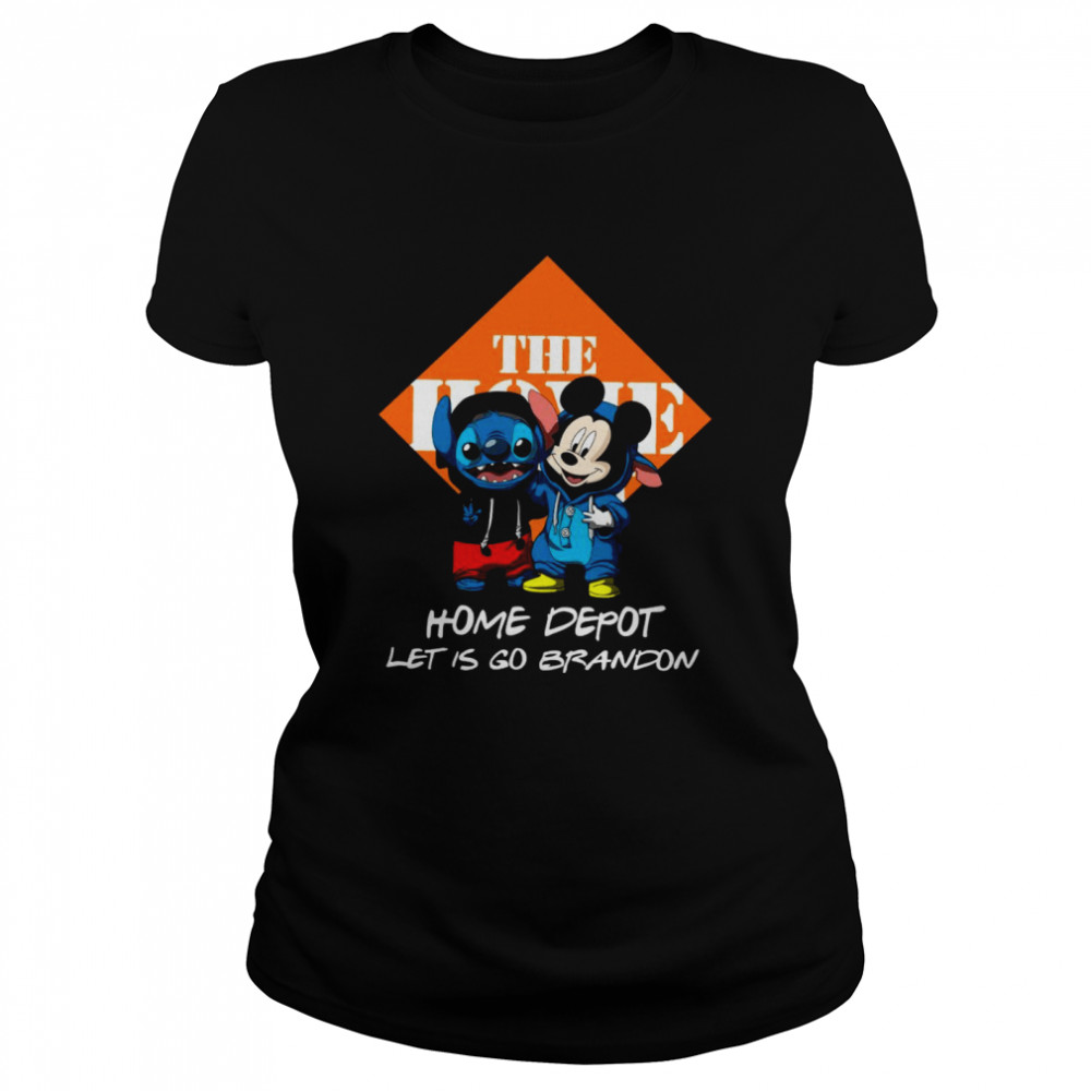 Stitch And Mickey The home depot let is go grandon shirt Classic Women's T-shirt