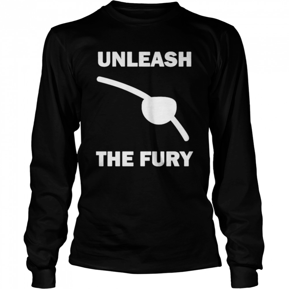 Unleash the fury shirt Long Sleeved T-shirt