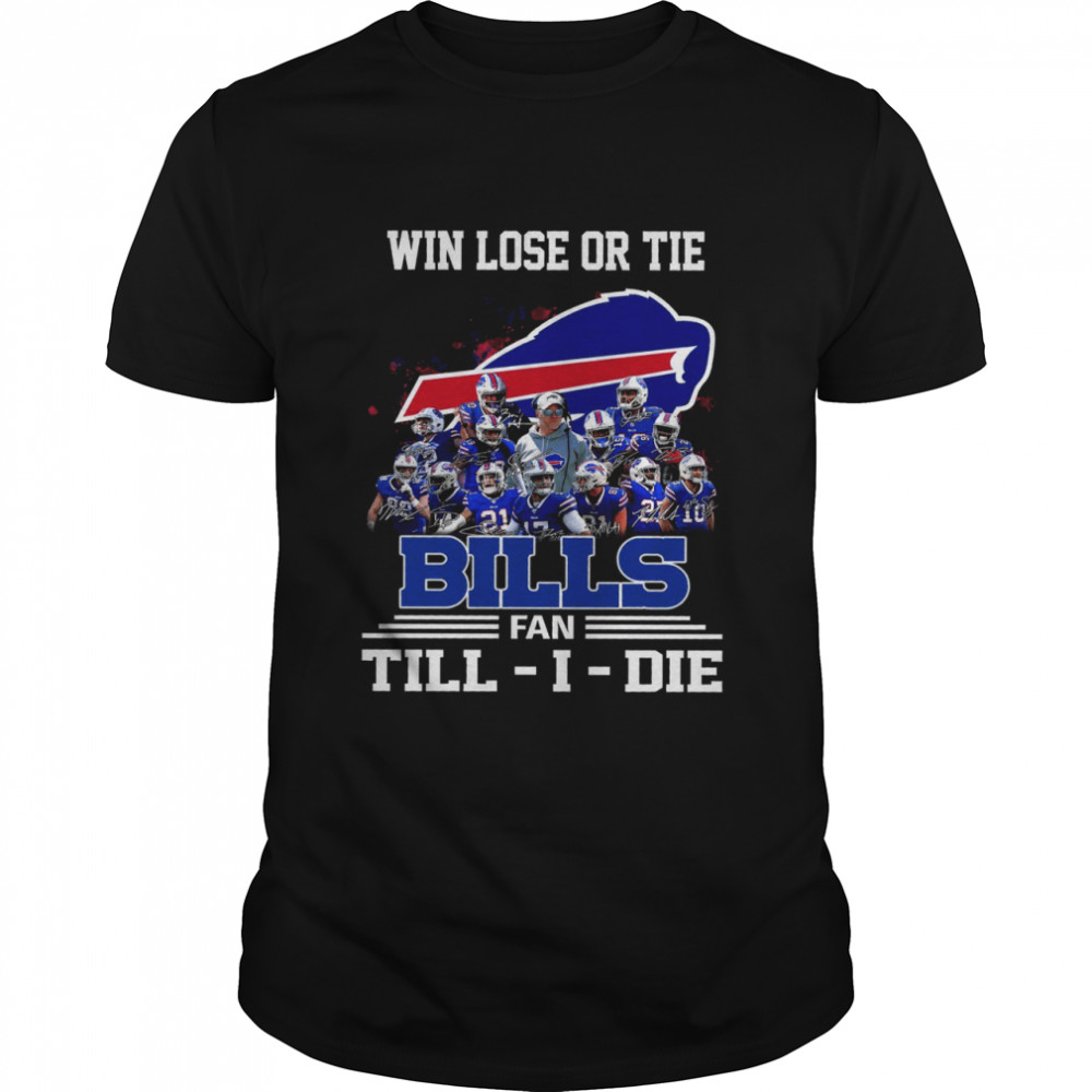 Win Lose Or Tie Bills Fan Till I Die . Classic Men's T-shirt