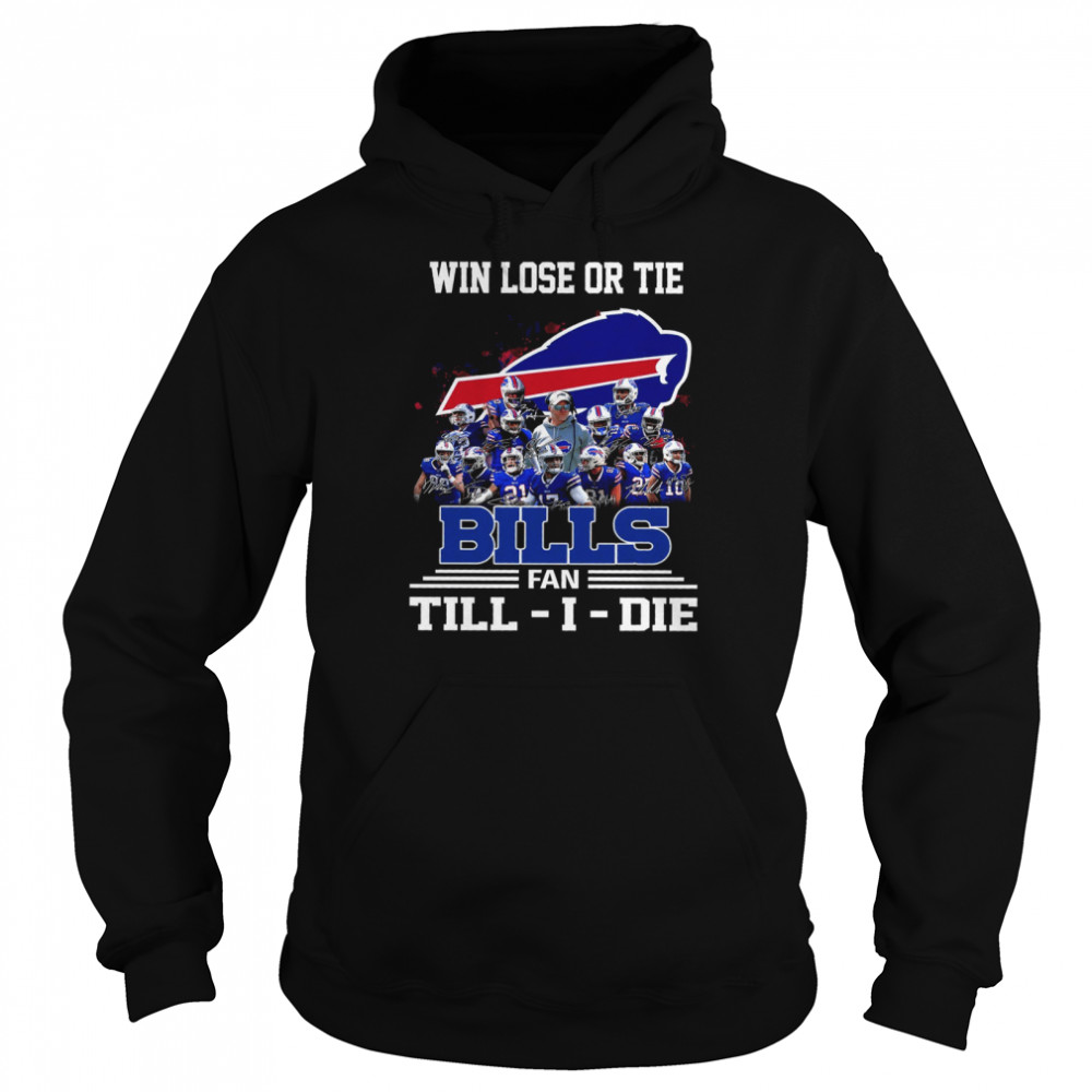 Win Lose Or Tie Bills Fan Till I Die . Unisex Hoodie