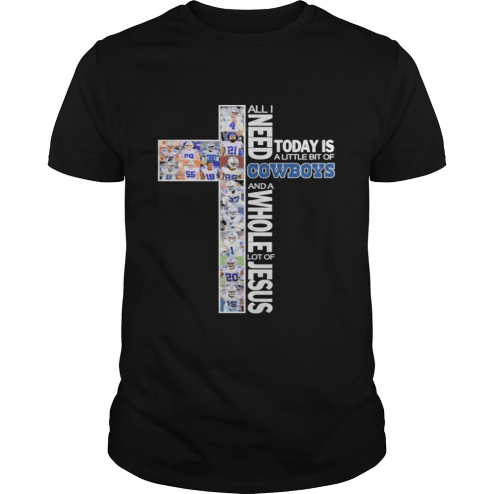 All I need today is a little bit of Dallas Cowboys and a whole lot of Jesus shirt Classic Men's T-shirt