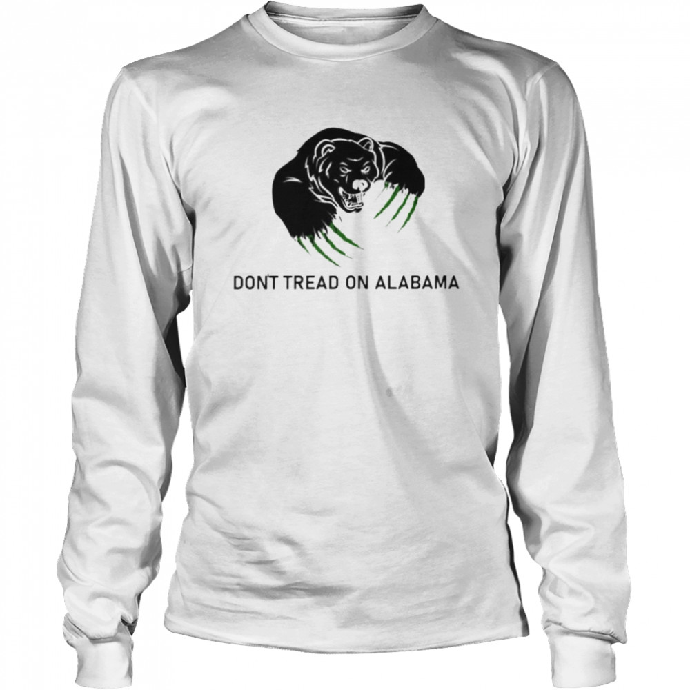 bear don’t tread on Alabama shirt Long Sleeved T-shirt