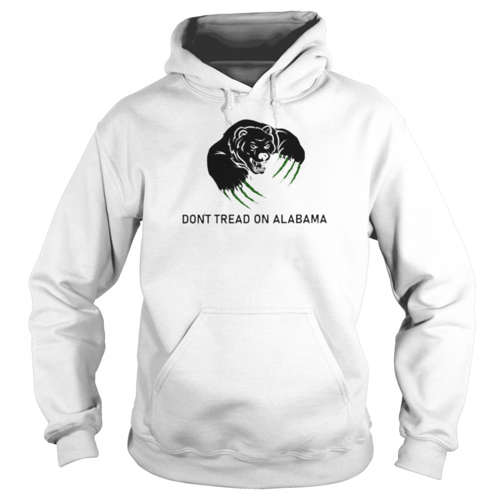 bear don’t tread on Alabama shirt Unisex Hoodie