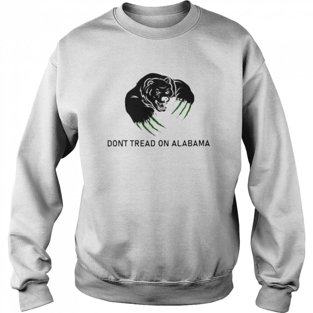 bear don’t tread on Alabama shirt Unisex Sweatshirt