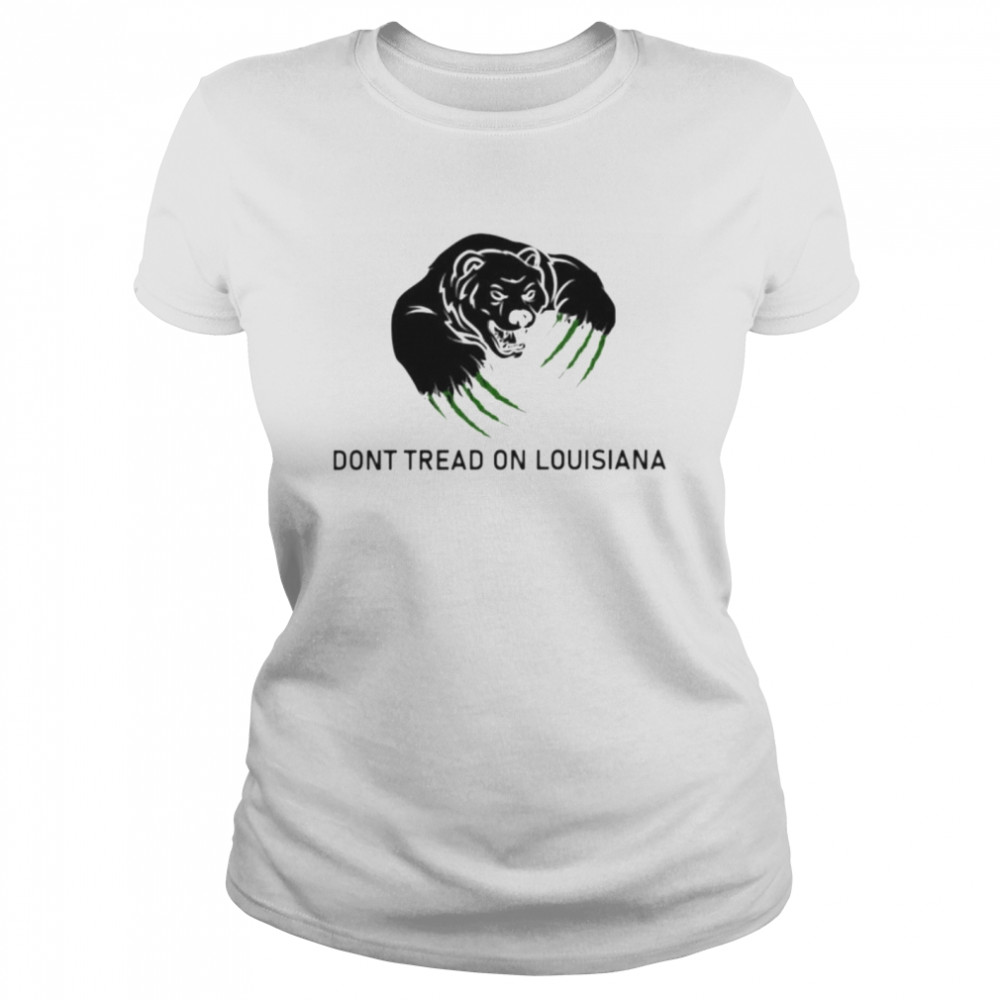 bear don’t tread on Louisiana shirt Classic Women's T-shirt