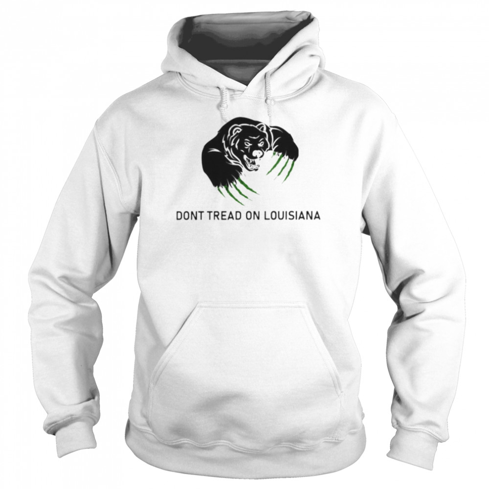 bear don’t tread on Louisiana shirt Unisex Hoodie