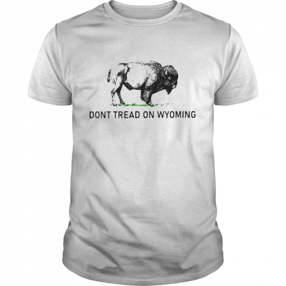 buffalo don’t tread on Wyoming shirt Classic Men's T-shirt