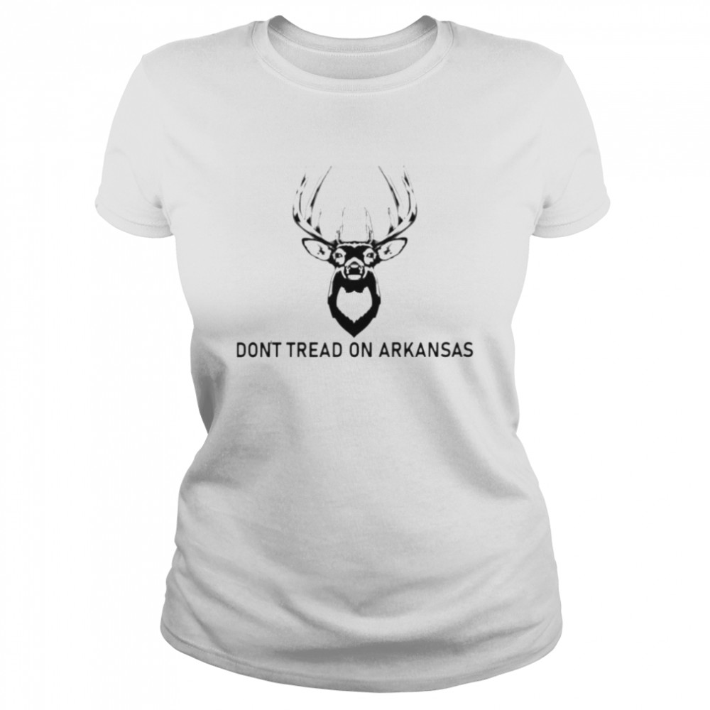 deer don’t tread on Arkansas shirt Classic Women's T-shirt