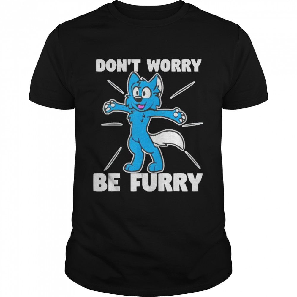 Don’t Worry Be Furry  Classic Men's T-shirt