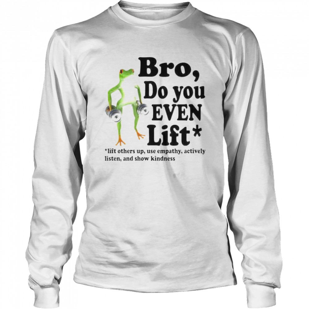 frog bro do you even lift shirt Long Sleeved T-shirt