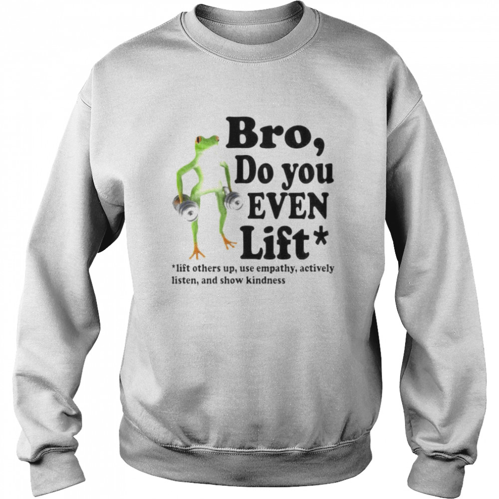 frog bro do you even lift shirt Unisex Sweatshirt