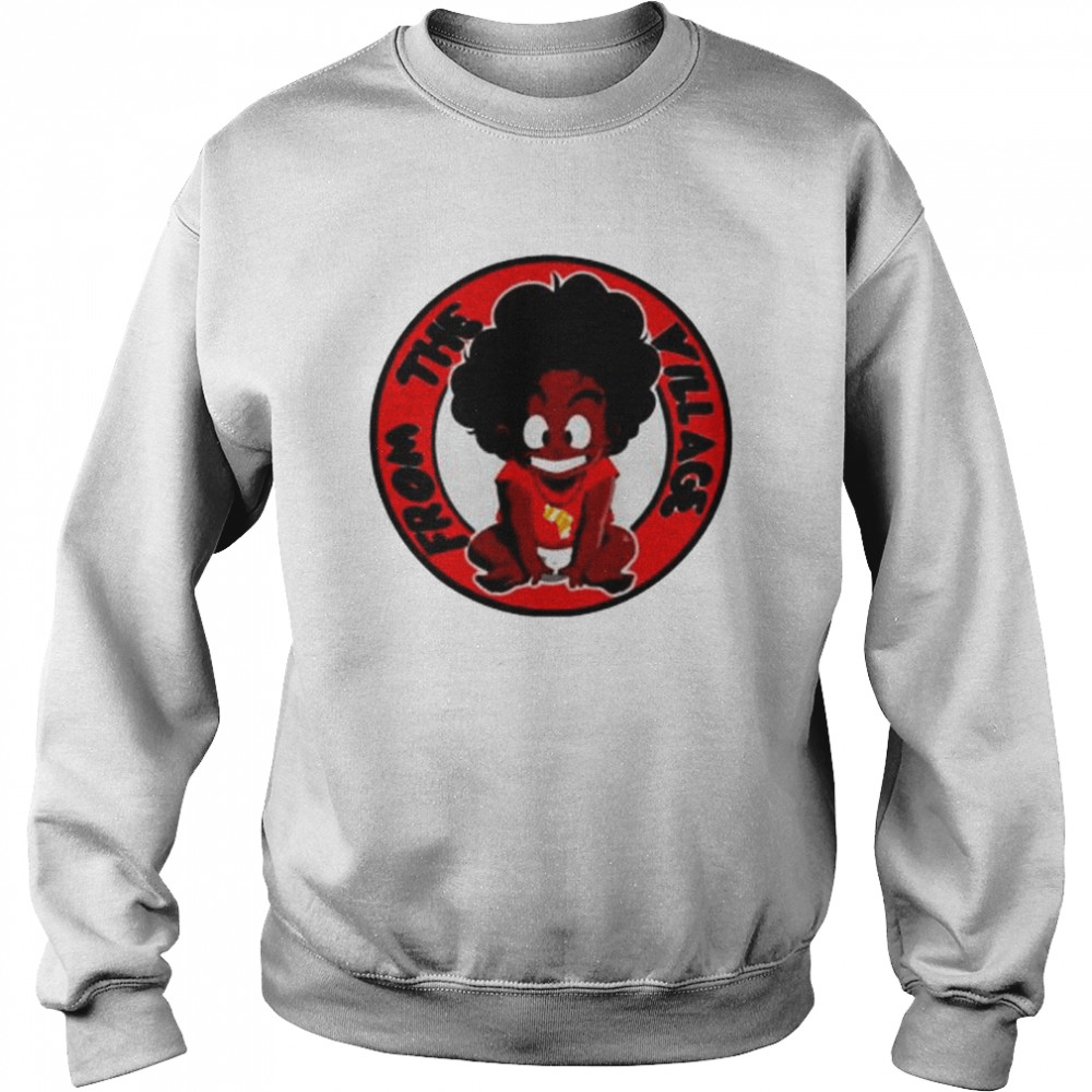 From The Village Scru Face Jean shirt Unisex Sweatshirt