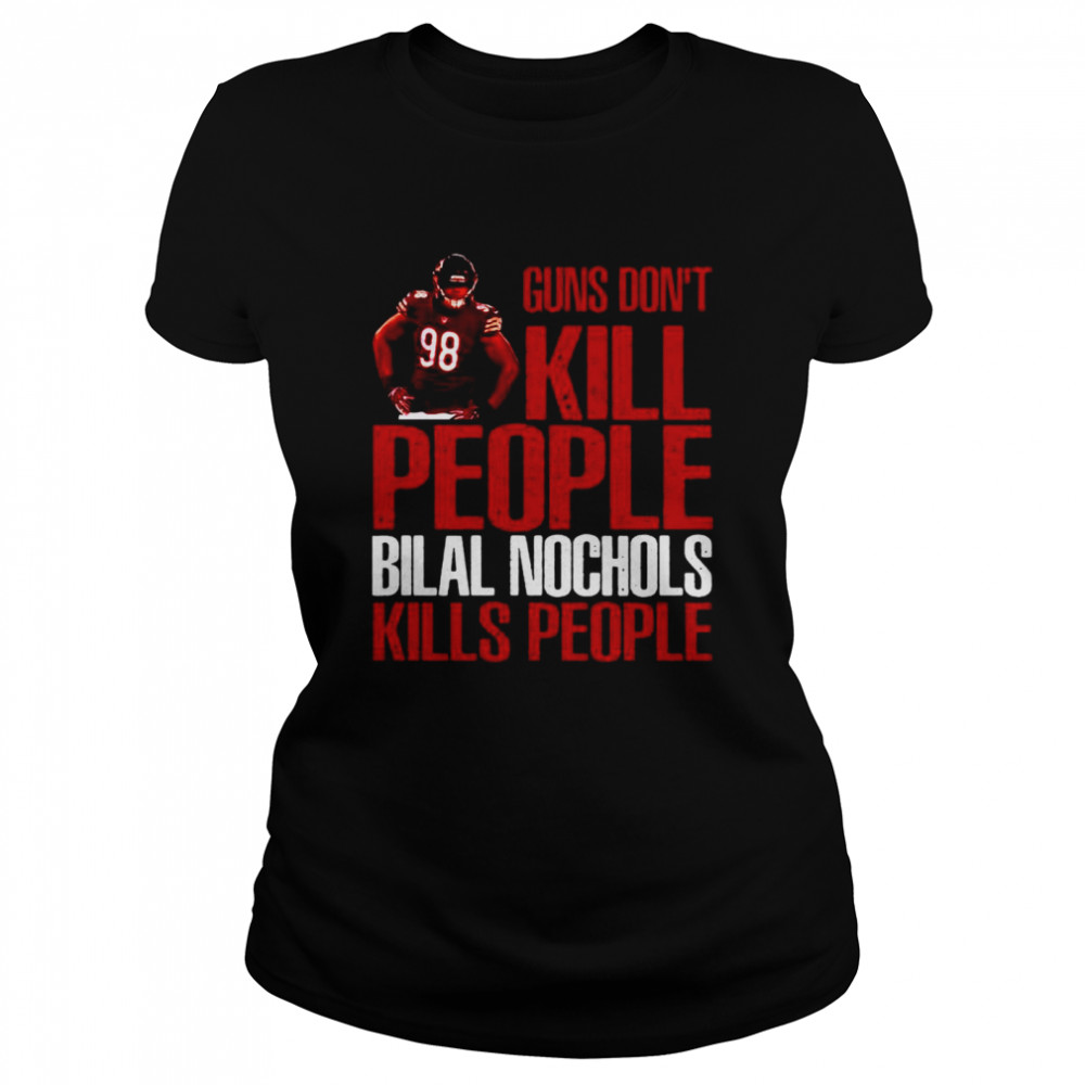 Guns Don’t Kill Bilal Nichols Kills People Chicago Football Classic Women's T-shirt