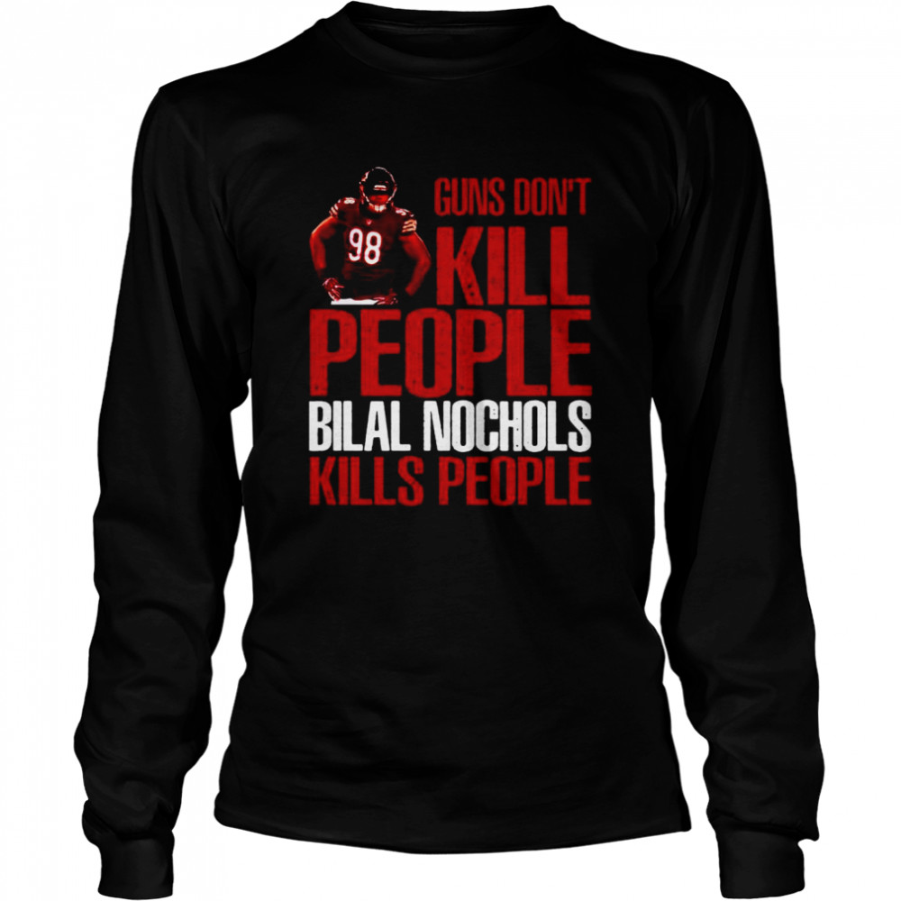 Guns Don’t Kill Bilal Nichols Kills People Chicago Football Long Sleeved T-shirt