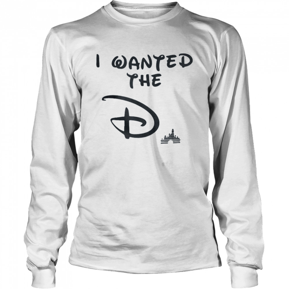 I wanted the D Disney shirt Long Sleeved T-shirt