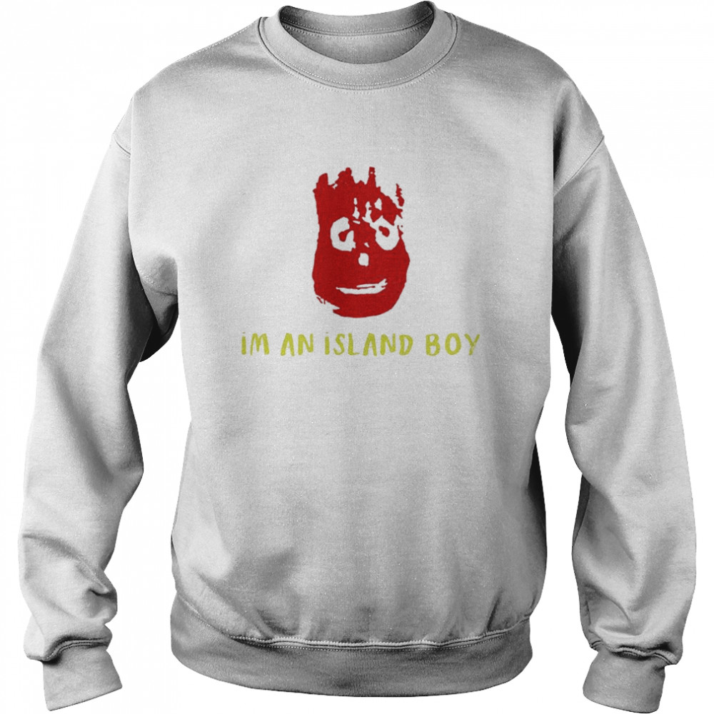 Im an island boy shirt Unisex Sweatshirt