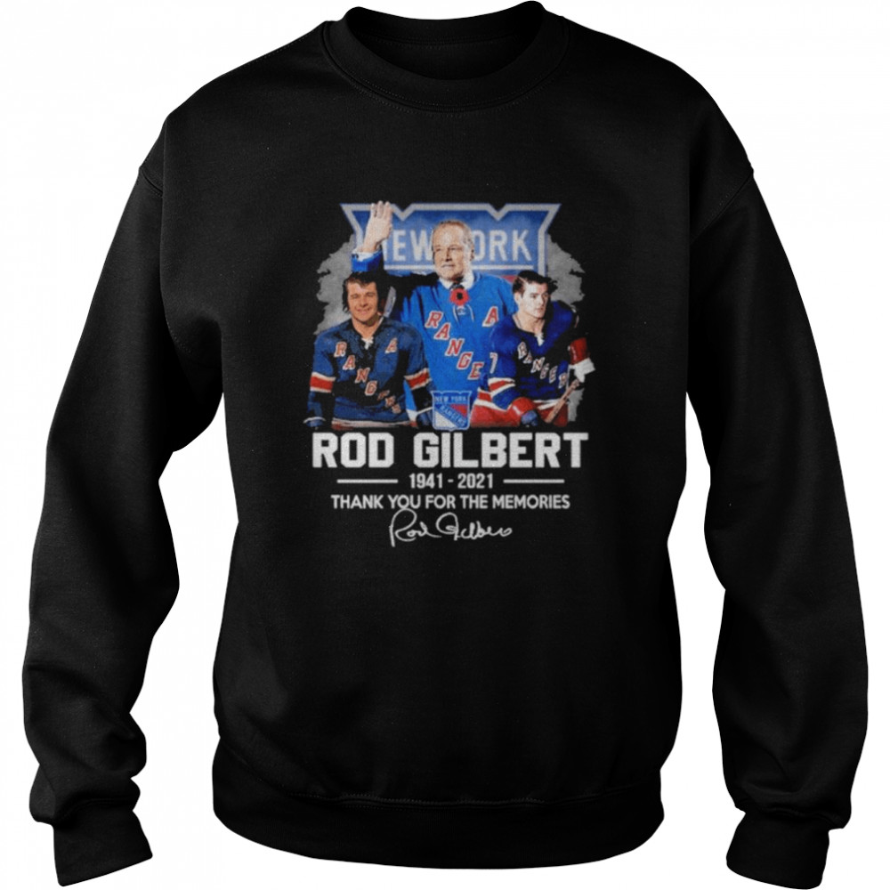 New York Rangers Rod Gilbert 1941 2021 thank you for the memories signature shirt Unisex Sweatshirt