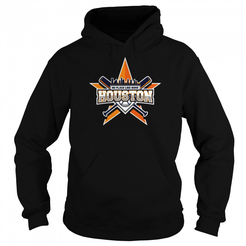 No place like home Houston Astros shirt Unisex Hoodie