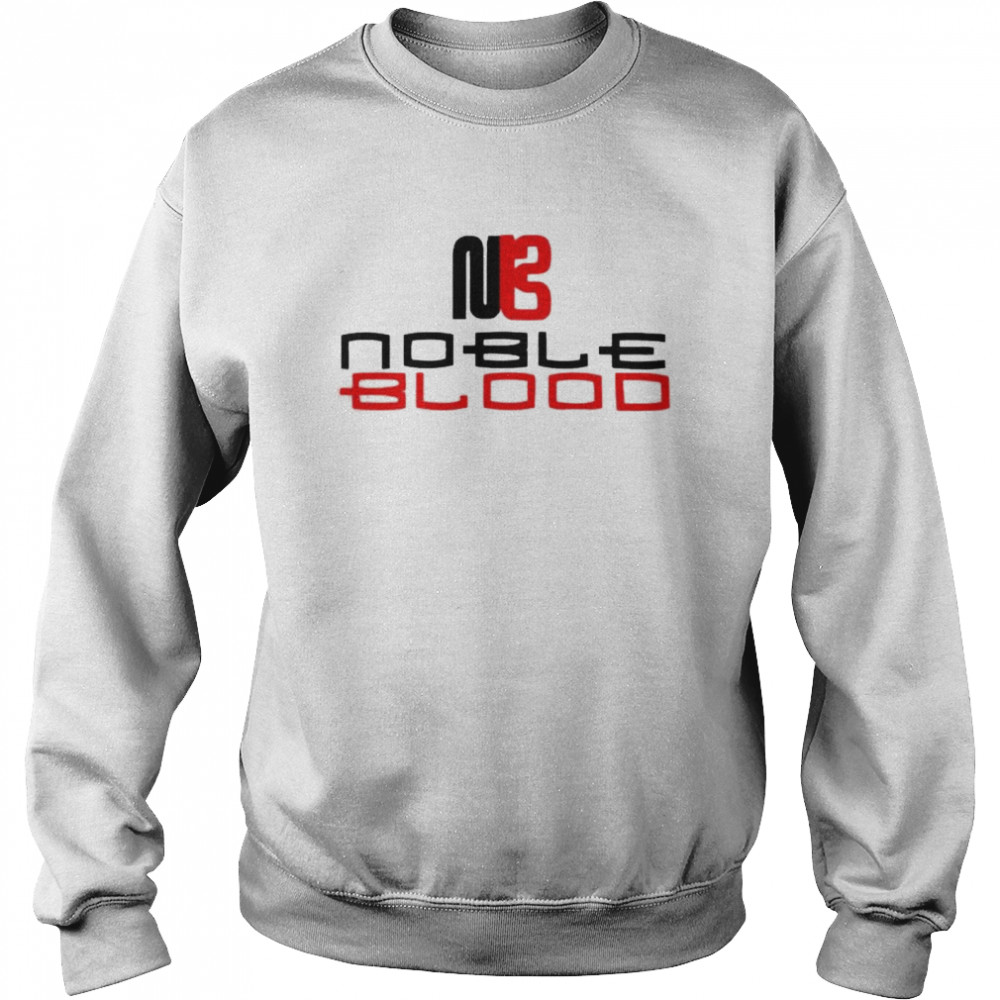 Noble blood shirt Unisex Sweatshirt