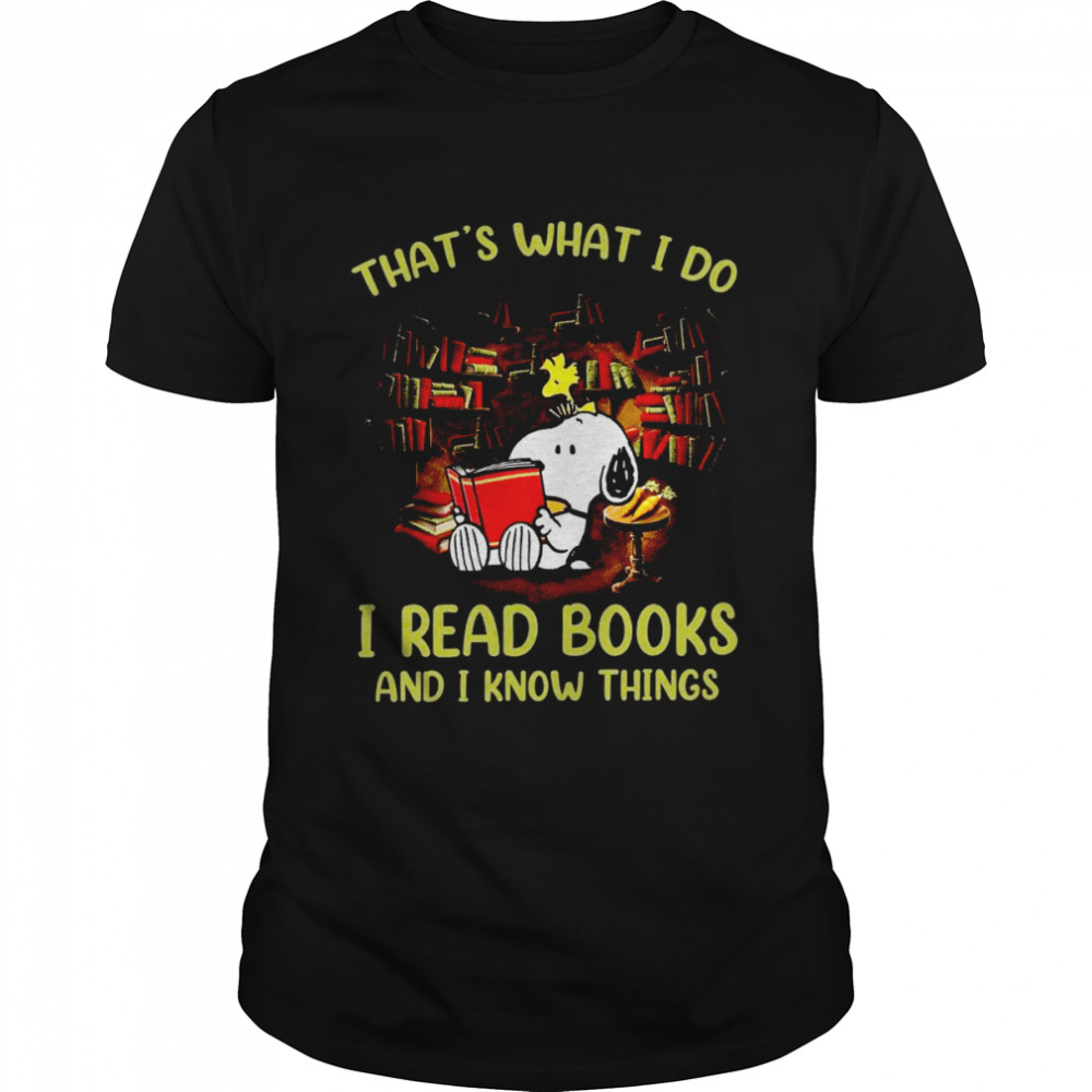 Snoopy That’s What I Do I Read Books And I Know Things Shirt