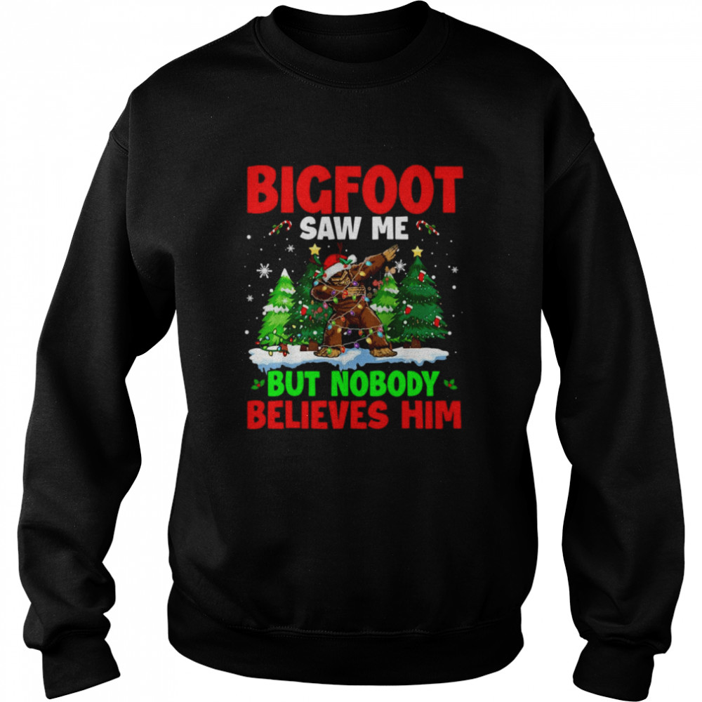 Bigfoot Saw Me But Nobody Believes Him Xmas Santa Sweater T-shirt Unisex Sweatshirt