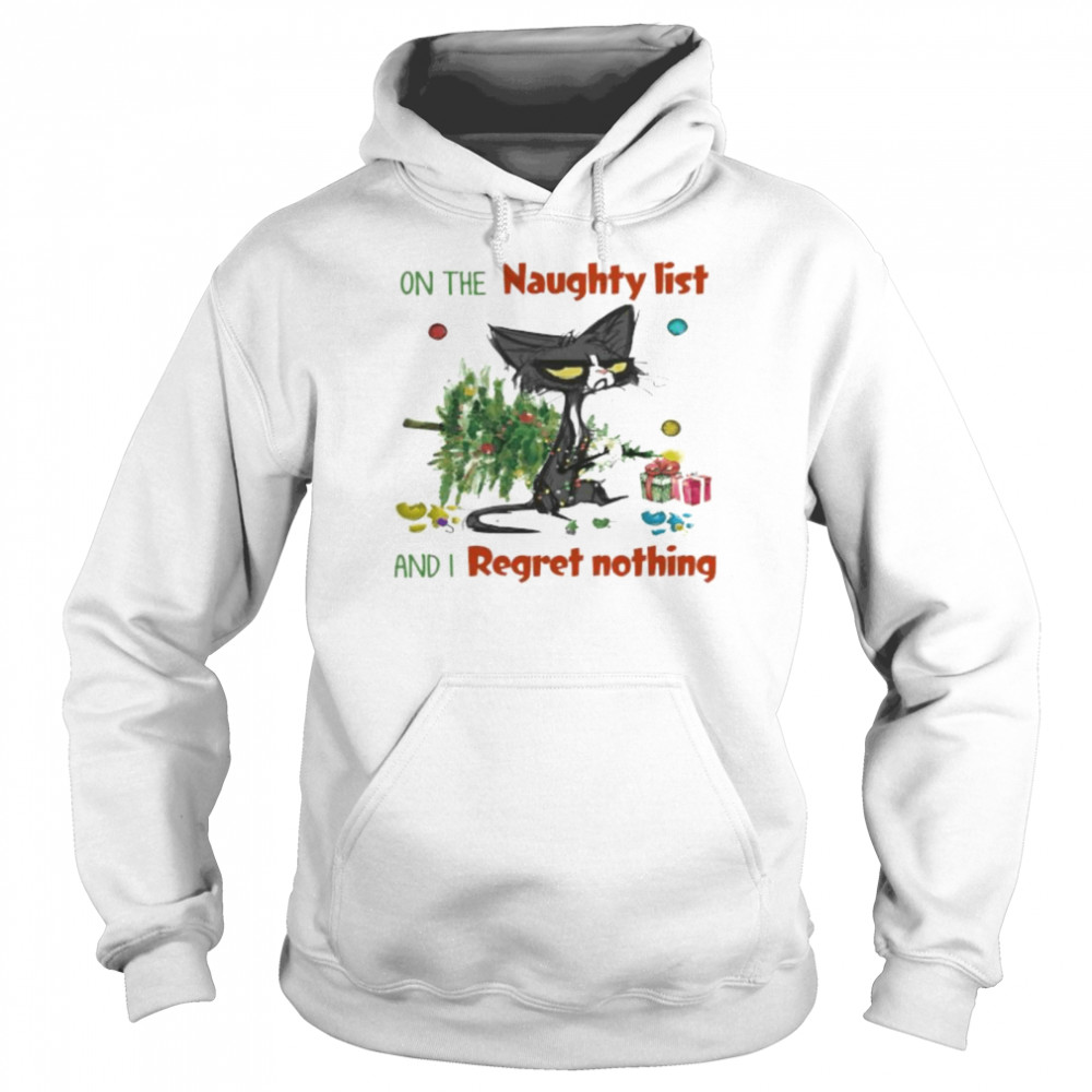 Black Cat on the naugfhty list and I reget nothing Christmas shirt Unisex Hoodie