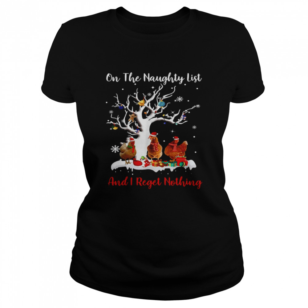 Chickens On The Naughty List And I Regret Nothing Christmas Sweater T-shirt Classic Women's T-shirt