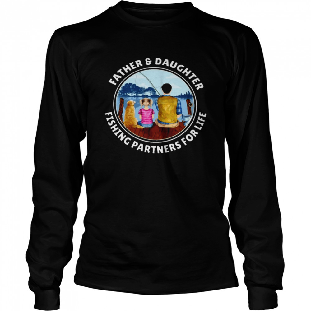 Father And Daughter Fishing Partners For Life T-shirt Long Sleeved T-shirt