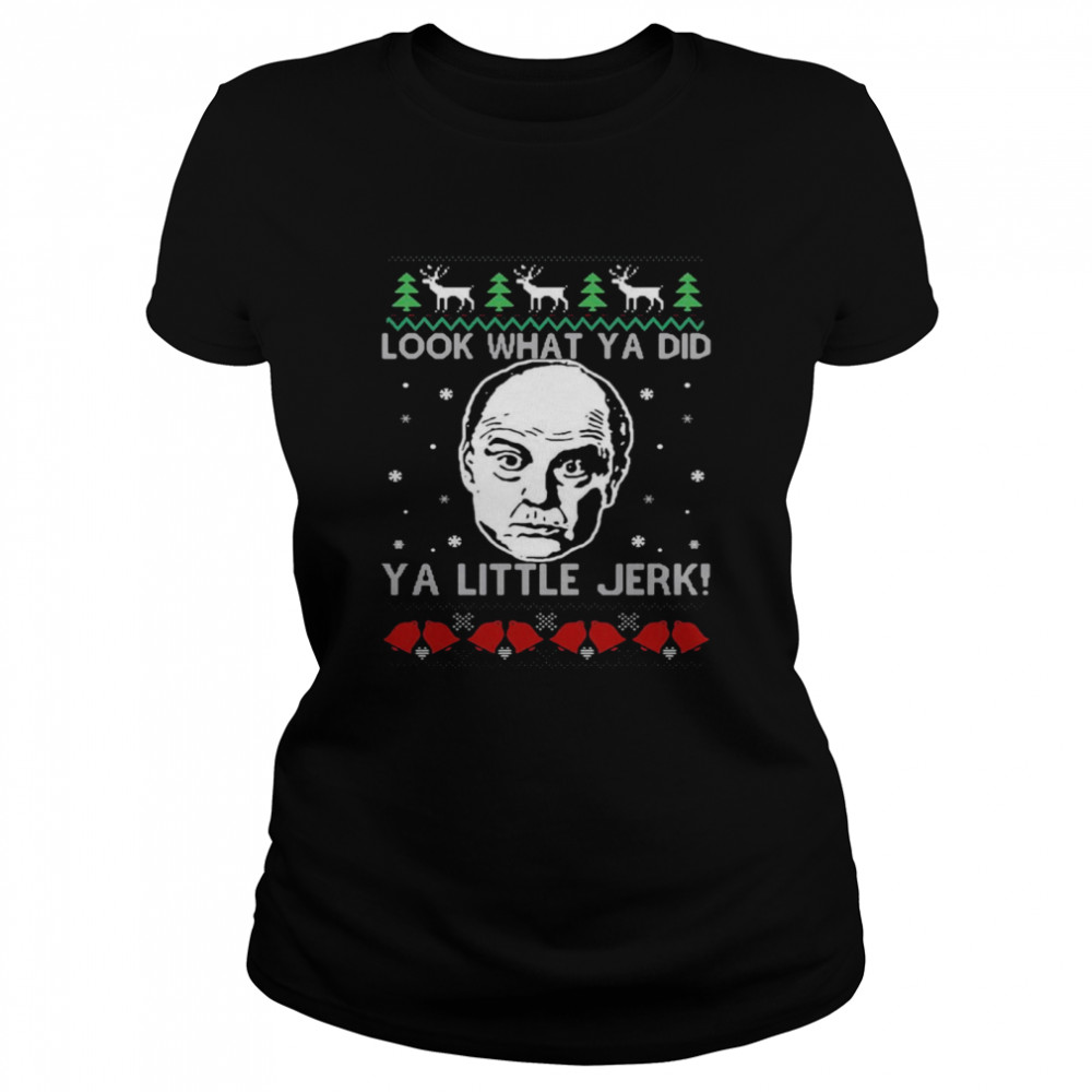 Frank McCallister Look What Ya Did Ya Little Jerk Christmas Sweater T-shirt Classic Women's T-shirt