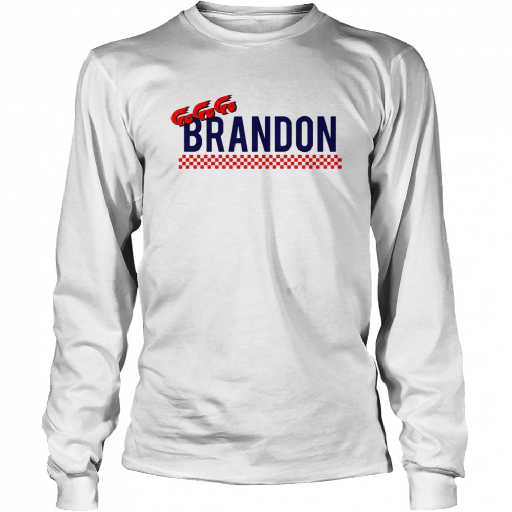 Go Go Go Brandon T- Long Sleeved T-shirt