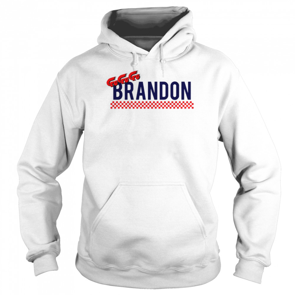 Go Go Go Brandon T- Unisex Hoodie