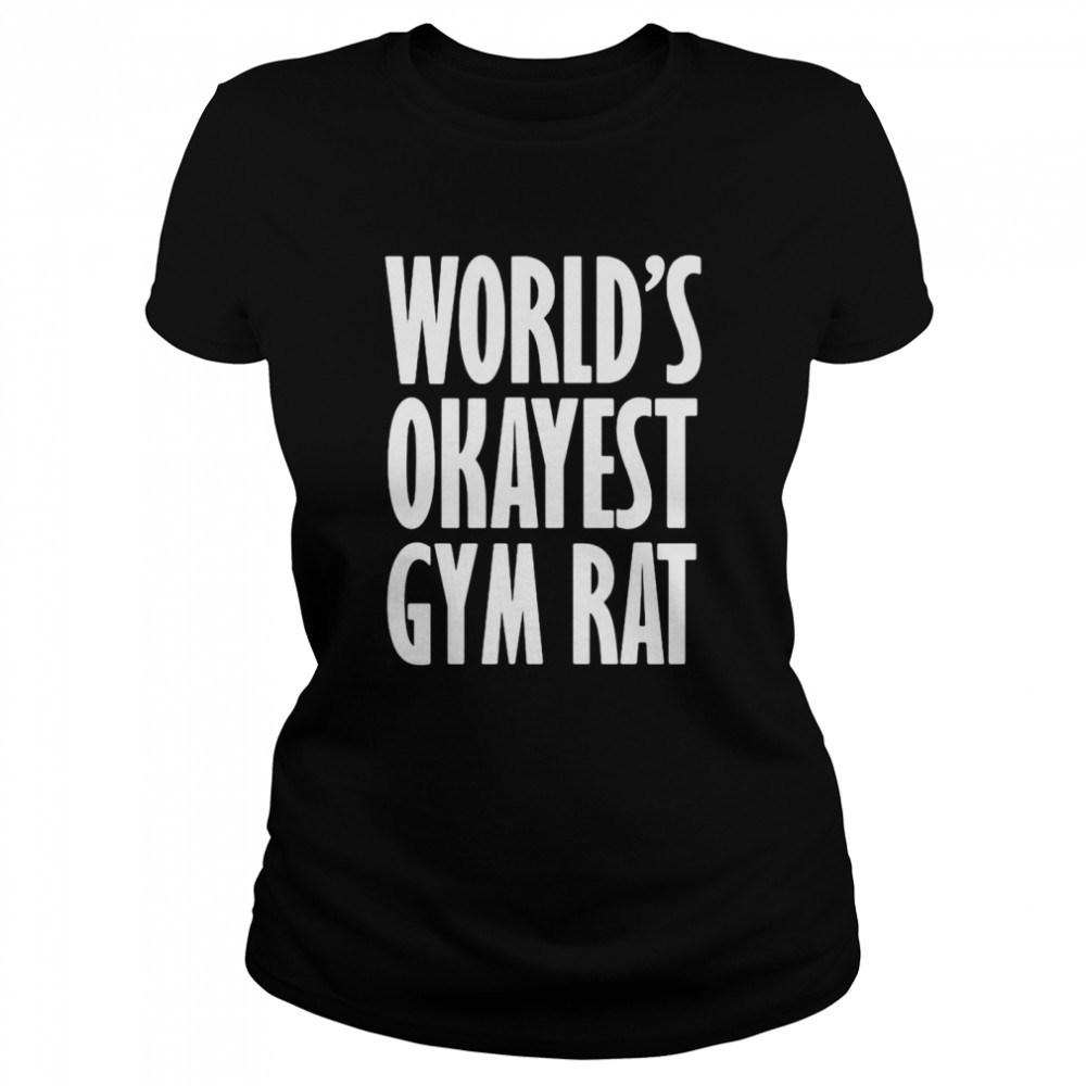 Gym Ratte World’s Okayest Lustig T-shirt Classic Women's T-shirt