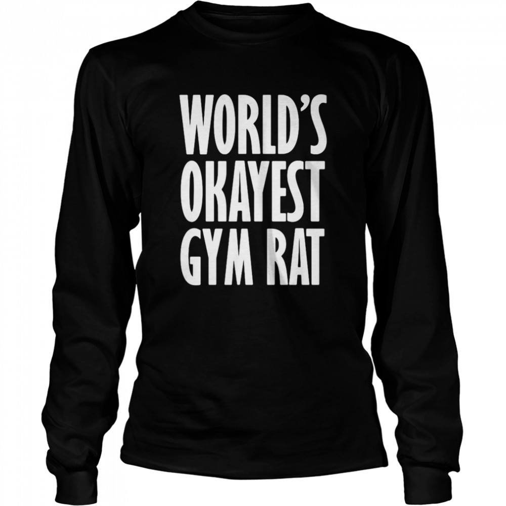 Gym Ratte World’s Okayest Lustig T-shirt Long Sleeved T-shirt