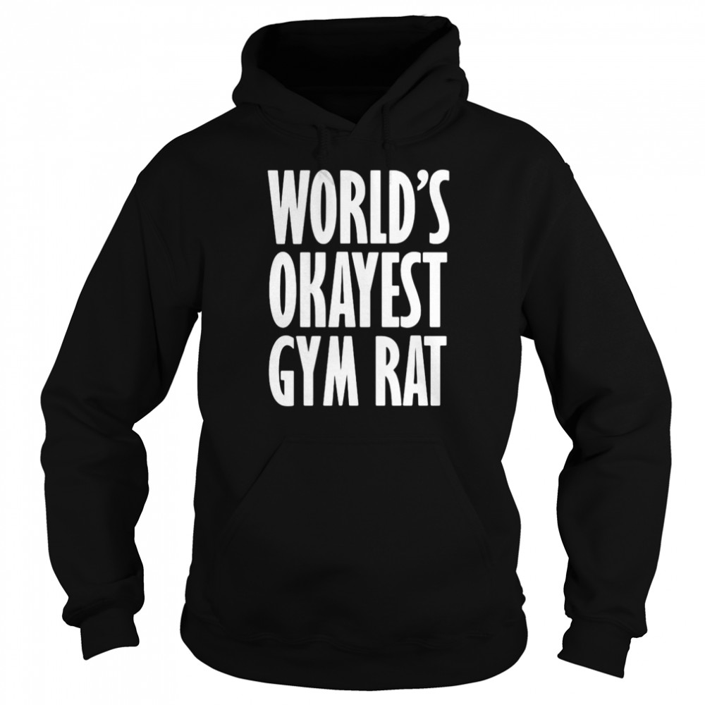 Gym Ratte World’s Okayest Lustig T-shirt Unisex Hoodie