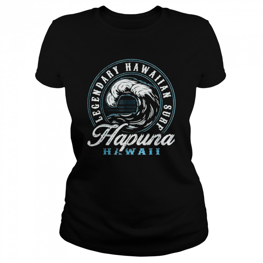 Hapuna Beach Legendary Hawaiian Surf Cool Wave Design T-shirt Classic Women's T-shirt