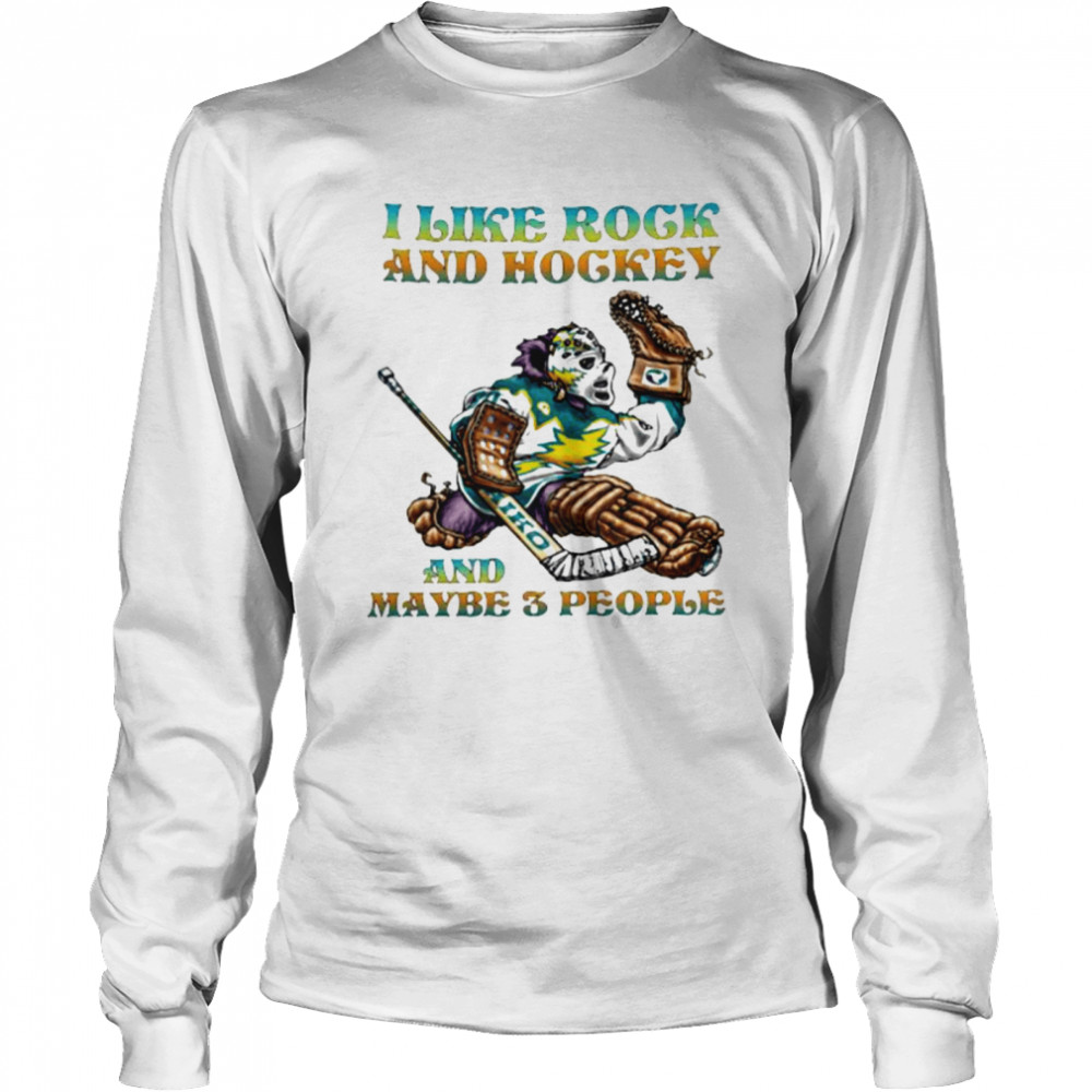 I like Rock and Hockey and maybe 3 people shirt Long Sleeved T-shirt