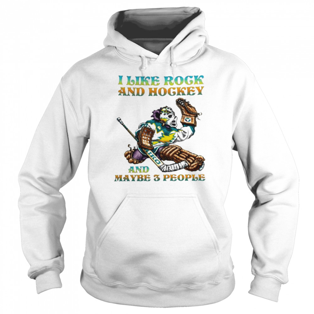 I like Rock and Hockey and maybe 3 people shirt Unisex Hoodie