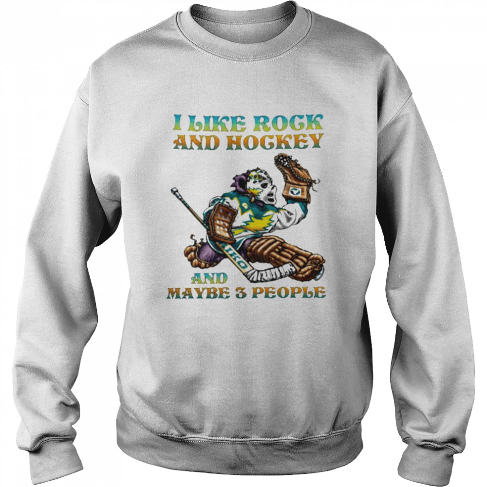 I like Rock and Hockey and maybe 3 people shirt Unisex Sweatshirt