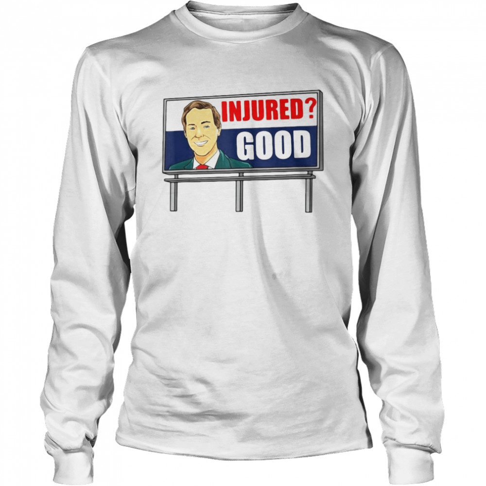 Injured Good Funny Dank Meme Billboard Lawyer Memes T-shirt Long Sleeved T-shirt